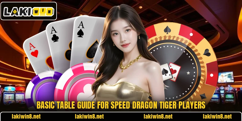 Basic table guide for Speed Dragon Tiger players