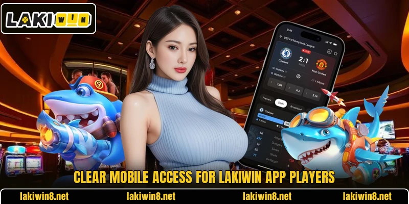 Clear mobile access for LAKIWIN app players