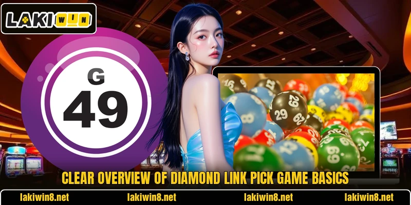 Clear overview of Diamond Link Pick game basics Clear overview of Diamond Link Pick game basics