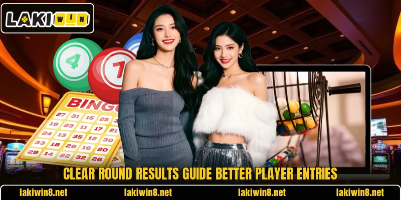 Clear round results guide better player entries