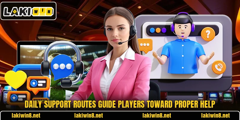 Daily support routes guide players toward proper help