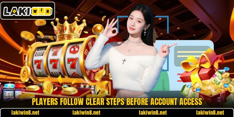 Players follow clear steps before account access