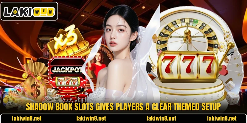 Shadow Book Slots gives players a clear themed setup Shadow Book Slots gives players a clear themed setup