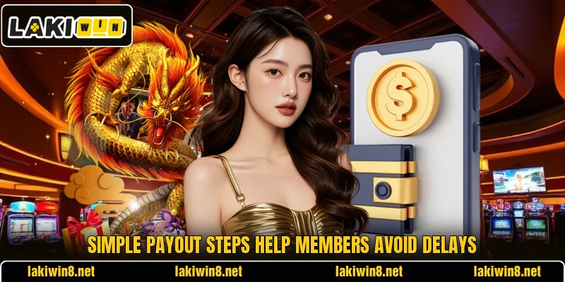 Simple payout steps help members avoid delays